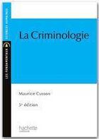 Couverture du livre « La criminologie (5e édition) » de Maurice Cusson aux éditions Hachette Education