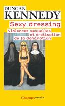 Couverture du livre « Sexy dressing » de Duncan Kennedy aux éditions Flammarion