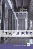 Couverture du livre « Penser la peine » de Bertrand Guillarme aux éditions Puf
