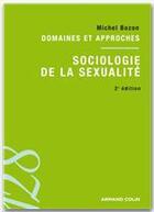 Couverture du livre « Sociologie de la sexualité (2e édition) » de Michel Bozon aux éditions Armand Colin