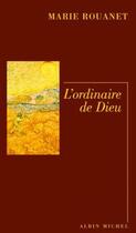 Couverture du livre « L'Ordinaire de Dieu » de Marie Rouanet aux éditions Albin Michel