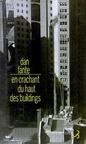 Couverture du livre « En crachant du haut des buildings » de Dan Fante aux éditions Christian Bourgois