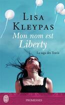 Couverture du livre « La saga des travis Tome 1 ; mon nom est Liberty » de Lisa Kleypas aux éditions J'ai Lu