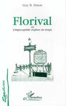 Couverture du livre « Florival ou l'imperceptible eraflure du temps » de Guy Simon aux éditions Editions L'harmattan