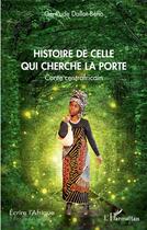 Couverture du livre « Histoire de celle qui cherche la porte ; conte centrafricain » de Dallot-Befio G. aux éditions L'harmattan