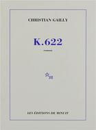 Couverture du livre « K.622 » de Christian Gailly aux éditions Minuit