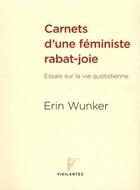 Couverture du livre « Carnets d'une feministe rabat-joie » de Wunker E aux éditions Pu De Montreal