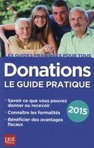 Couverture du livre « Donations ; le guide pratique 2015 » de Sylvie Dibos-Lacroux aux éditions Prat
