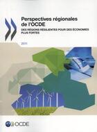 Couverture du livre « Perspectives régionales de l'OCDE 2011 ; des régions résilientes pour des économies plus fortes » de Ocde aux éditions Ocde