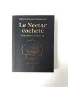 Couverture du livre « Le nectar cacheté : biograhie du prophète » de Safiyyu Ar-Rahman Al-Mubarakfuri aux éditions Albouraq