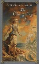 Couverture du livre « The Changeling Sea » de Patricia Anne Mckillip aux éditions Penguin Group Us