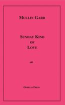 Couverture du livre « Sunday Kind of Love » de Mullin Garr aux éditions Disruptive Publishing