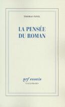 Couverture du livre « La pensee du roman » de Pavel Thomas G. aux éditions Gallimard