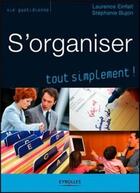 Couverture du livre « S'organiser, tout simplement ! » de Bujon/Einfalt aux éditions Organisation
