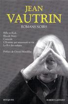 Couverture du livre « Romans noirs » de Jean Vautrin aux éditions Bouquins