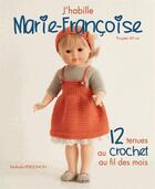 Couverture du livre « J'habille Marie-Françoise ; 12 tenues au crochet au fil des mois » de Nathalie Perdoncin aux éditions De Saxe