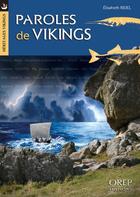 Couverture du livre « Paroles de Vikings ; dictionnaire des mots issus de l'ancien scandinave dans les parlers de Normandie » de Elisabeth Ridel aux éditions Orep
