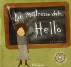 Couverture du livre « La maîtresse dit hello » de Kris Di Giacomo aux éditions Frimousse