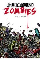 Couverture du livre « Underground zombies » de Paskal Millet aux éditions Yil