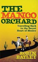 Couverture du livre « The Mango Orchard » de Robin Bayley aux éditions Random House Digital