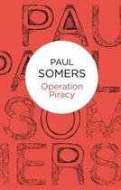 Couverture du livre « Operation Piracy » de Somers Paul aux éditions Macmillan Bello Digital