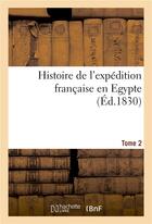 Couverture du livre « Histoire de l'expedition francaise en egypte. tome 2 » de Saintine X.-B. aux éditions Hachette Bnf