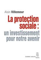 Couverture du livre « La protection sociale ; un investissement pour notre avenir » de Alain Villemeur aux éditions Seuil