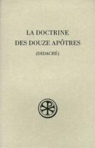 Couverture du livre « La doctrine des douze apôtres (le didachè) » de Didache aux éditions Cerf