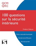 Couverture du livre « 100 questions sur la sécurité intérieure » de Frederic Debove aux éditions Sirey