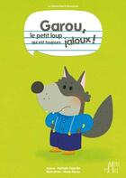 Couverture du livre « Garou le petit loup qui est toujours jaloux » de Nathalie Dujardin et Marie Morey aux éditions Eveil Et Decouvertes