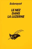 Couverture du livre « Le Nez Dans La Luzerne » de Exbrayat-C aux éditions Editions Du Masque