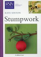 Couverture du livre « Stumpwork » de Kate Sinton aux éditions De Saxe