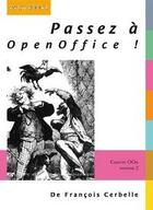 Couverture du livre « Passez à openoffice ! » de Francois Cerbelle aux éditions Digit Books