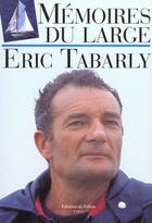 Couverture du livre « Memoires du large » de Eric Tabarly aux éditions Fallois