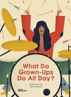 Couverture du livre « What do grown ups do all day ? » de David Ryski aux éditions Dgv