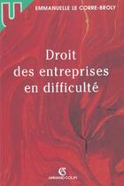 Couverture du livre « Droit des entreprises en difficulté » de Emmanuelle Le Corre-Broly aux éditions Armand Colin