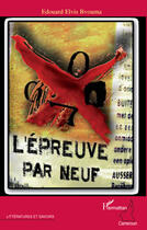 Couverture du livre « L'épreuve par neuf » de Edouard Elvis Bvouma aux éditions Editions L'harmattan