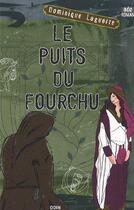 Couverture du livre « Le puits du fourchu » de Dominique Laguerre aux éditions Odin Editions