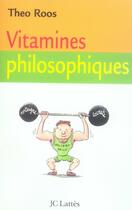 Couverture du livre « Vitamines philosophiques ; 10 lecons pour fortifier votre esprit » de Roos-T aux éditions Lattes