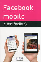 Couverture du livre « Facebook mobile ; c'est facile » de Yasmina Lecomte aux éditions First Interactive