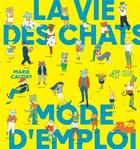 Couverture du livre « La vie des chats mode d'emploi » de Marie Caudry aux éditions Thierry Magnier