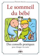Couverture du livre « Le sommeil du bébé ; des conseils pratiques pour changer vos nuits » de Elisabeth Darchis aux éditions Philippe Duval