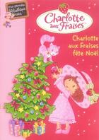 Couverture du livre « Charlotte aux Fraises t.6 ; Charlotte aux fraises fête Noël » de Katherine Quenot aux éditions Le Livre De Poche Jeunesse