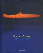 Couverture du livre « Riera i arago ; le rêve du navigateur » de  aux éditions Gallimard