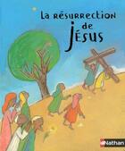 Couverture du livre « Resurrection de jesus » de Aladjidi/Pellissier aux éditions Nathan