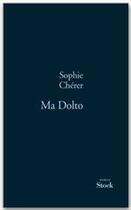 Couverture du livre « Ma Dolto » de Sophie Cherer aux éditions Stock