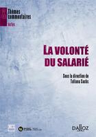 Couverture du livre « La volonté du salarié » de Tatiana Sachs aux éditions Dalloz