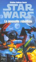 Couverture du livre « Star wars t.27 ; la nouvelle rebellion » de Kristine Kathryn Rusch aux éditions Fleuve Editions