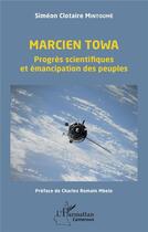 Couverture du livre « Marcien Towa, progrès scientifiques et émancipation des peuples » de Simeon Clotaire Mintoume aux éditions L'harmattan