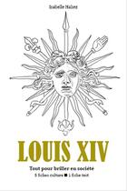 Couverture du livre « Louis XIV - Tout pour briller en société » de Isabelle Haliez aux éditions Epagine